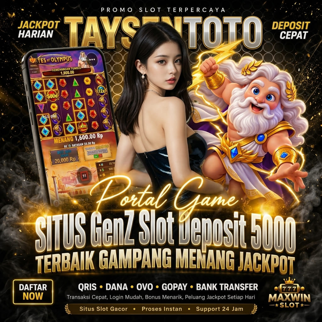 TAYSENTOTO | Portal GenZ Slot Deposit 5000 Tampilan Super Canggih